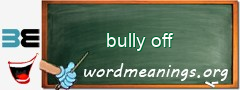 WordMeaning blackboard for bully off